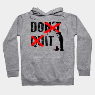 Don't Quit Hoodie